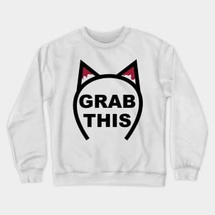 Grab This Crewneck Sweatshirt